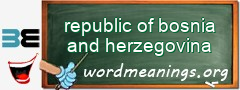 WordMeaning blackboard for republic of bosnia and herzegovina